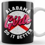 Baskı Dükkanı Cute & Funny Alabama Girls Do It Better Alabamian Kupa Bardak