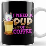 Baskı Dükkanı Cute Funny I Need A Pup Of Coffee Puppy Pun Kupa