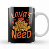 Baskı Dükkanı Cute Funny Lavas All You Need Volcano Pun Kupa