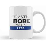 Baskı Dükkanı Cute Travel More, Work Less Traveling Kupa