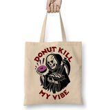 Baskı Dükkanı Donut Kill My Vibe Bez Çanta