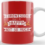 Baskı Dükkanı Eurovision Makes Me Happy You Not So Much Kupa