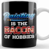 Baskı Dükkanı Funny Painting Is The Bacon Of Hobbies Painter Pun Kupa Bardak