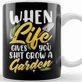 Baskı Dükkanı Funny When Life Gives You Shit Grow A Garden Pun Kupa