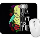 Baskı Dükkanı Good Luck And Dont F it Up Mouse Pad