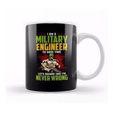 Baskı Dükkanı I Am A Military Engineer Assume I'm Never Wrong Kupa