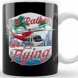 Baskı Dükkanı I D Rather Be Flying Helicopter Pilot Aviation Kupa