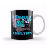 Baskı Dükkanı I Really Like Computers Nerdy Tech Guy Geek Kupa