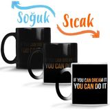 Baskı Dükkanı If You Can Dream it You Can Do it Hayal Ediyorsan Yapabilirsin Sihirli Porselen Kupa