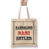Baskı Dükkanı Kahrolsun Bazı Şeyler Bez Çanta