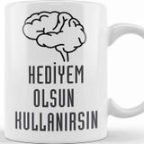 Baskı Dükkanı Komik Söz Hediyem Olsun Kullanırsın Kupa