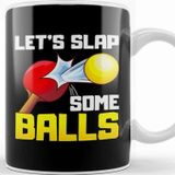 Baskı Dükkanı Let S Slap Some Balls Table Tennis Ping Pong Pun Kupa