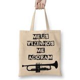 Baskı Dükkanı Meus Vizinhos Me Adoram Bez Çanta