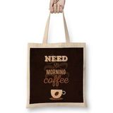 Baskı Dükkanı Need My Morning Coffe Bez Çanta