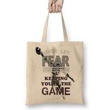 Baskı Dükkanı Never Let Fear Stop You From Keeping You In The Game Bez Çanta