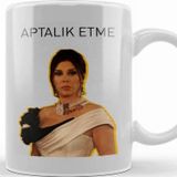Baskı Dükkanı Sen Bihter Ziyagilsin Aptallık Etme Aşk I Memnu Kupa