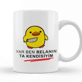 Baskı Dükkanı Yar Ben Belanın Ta Kendisiyim 01 Beyaz Porselen Kupa Bardak