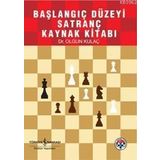 Başlangıç Düzeyi Satranç Kaynak Kitabı - Olgun Kulaç