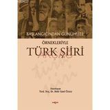 BAŞLANGICINDAN GÜNÜMÜZE ÖRNEKLERİYLE TÜRK ŞİİRİ - BEKIR SAMI ÖZSOY