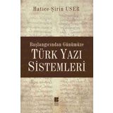 Başlangıcından Günümüze Türk Yazı Sistemleri - Hatice Şirin User