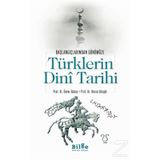 Başlangıçlarından Günümüze Türklerin Dini Tarihi - Ünver Günay Harun Güngör