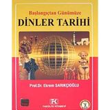 Başlangıçtan Günümüze Dinler Tarihi - Ekrem Sarıkçıoğlu