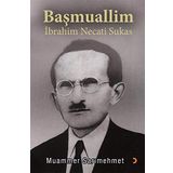 Başmuallim İbrahim Necati Sukas - Muammer Sarımehmet