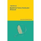Başörtülü Yoksul Kadınların Ötekileri - Tuğba Metin Açer