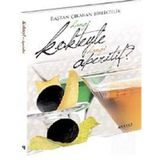 BAŞTAN ÇIKARAN BIRLIKTELIK HANGI KOKTEYLE HANGI APERITIF? - GABRIELLA BAIGUERA;CLAUDIO COLOMBA