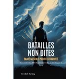 BATAILLES NON DITES SANTÉ MENTALE POUR LES HOMMES: Reconnaître les difficultés émotionnelles et développer la force