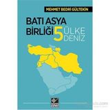 Batı Asya Birliği Beş Ülke Beş Deniz - Mehmet Bedri Gültekin