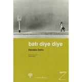 Batı Diye Diye - Daniela Dahn Yılmaz Onay