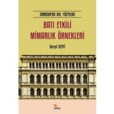 Batı Etkili Mimarlık Örnekleri Samsun`da 19. Yüzyılda Kriter Yayıncılık