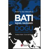 Batı Nasıl Kazandı Doğu Neden Kaybetti - Yusuf A. Kalyoncuoğlu