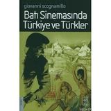 BATI SİNEMASINDA TÜRKİYE VE TÜRKLER - GIOVANNI SCOGNAMILLO