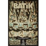 Batik Sanatı - Tarık Babayiğit