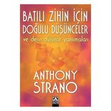Batılı Zihin İçin Doğulu Düşünceler ve Derin Düşünce Yansımaları - Anthony Strano