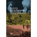 Batı’nın Egemenliği Nasıl Kuruldu? - Kapitalizmin Jeopolitik Kökenleri - Kolektif