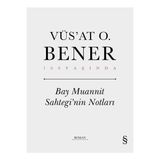 Bay Muannit Sahtegi'nin Notları Ciltli - Vüs'at O. Bener