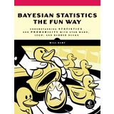 Bayesian Statistics the Fun Way: Understanding Statistics and Probability with Star Wars, LEGO, and Rubber Ducks