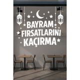 Bayram Fırsatlarını Kaçırma Vitrin Cam Sticker, Bayram Kampanyası Mağaza Süslemesi, Beyaz, 50x43 cm