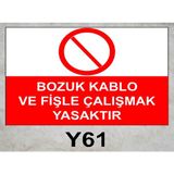 Baysan Yangın Bozuk Kablo ve Fişle Çalışmak Yasaktır Uyarıcı Levha - 20x30