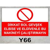 Baysan Yangın Dikkat Bol Gevşek Elbise ve Eldivenle Bu Makineyi Çalıştırmayın Uyarıcı Levha - 25x35