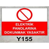 Baysan Yangın Elektrik Panolarına Dokunmak Yasaktır Uyarıcı Levha - 20x30