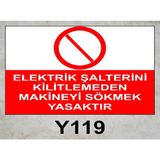 Baysan Yangın Elektrik Şalterini Kilitlemeden Makineyi Sökmek Yasaktır Uyarıcı Levha - 25x35