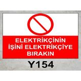 Baysan Yangın Elektrikçinin Işini Elektrikçiye Bırakın Uyarıcı Levha - 20x30
