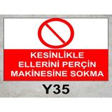 Baysan Yangın Kesinlikle Ellerini Perçin Makinesine Sokma Uyarıcı Levha - 20x30