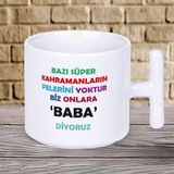 Bazı Süper Kahramanların Pelerini Yoktur Biz Onlara Baba Diyoruz Yazılı Babalar Gününe Özel Baskılı Hediyelik T Kupa - Beyaz - 300 ml