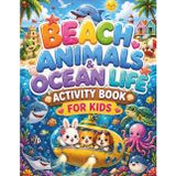 Beach Animals & Ocean Life Activity Book for Kids: Sea Creature Coloring, I Spy, Dot-to-Dot, Scissor Skills, Word Search & Mazes for Screen-Free Fun (Ages 5-8)