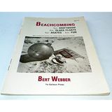 Beachcombing for Driftwood, for Glass Floats, for Agates, for Fun